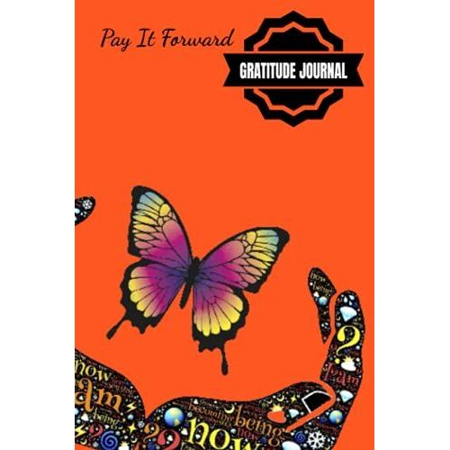 Pay It Forward Gratitude Journal: Pray Hard, Be Positive, Find Joy In Everything, Set A Goal, Do Act Of Kindness, Give Thanks - 6 X 9 Inches - 30-Days ... Giving Design Glossy Softcover Paperback