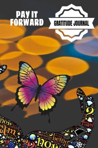 Pay It Forward Gratitude Journal: Pray Hard, Be Positive, Find Joy In Everything, Set A Goal, Do Act Of Kindness, Give Thanks - 6 X 9 Inches - 30-Days ... Giving Design Glossy Softcover Paperback