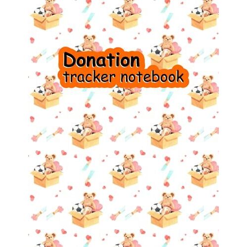 Donation Tracker Notebook: Record And Tracker Journal Donations For Charity And Non-Profit Organization As Gifts & Financial Management Sheets Report ... Simple Petty Cash Book Keeping Templates