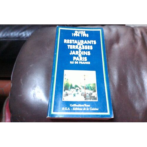 Restaurants Avec Terrasses Et Jardins De Paris Ile De France - Guide 1994 - 1995