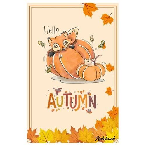 Notebook - Cute Animal Autumn Notebook, Daily Journal, Composition Book Journal, College Ruled, Hello Autumn 31: Notebook Blank Lined Ruled 6x9 114 Pages