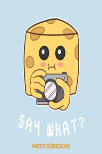 Notebook - Say What: Notebook Collection_6x9 In 114 College Ruled Lined Pages Book