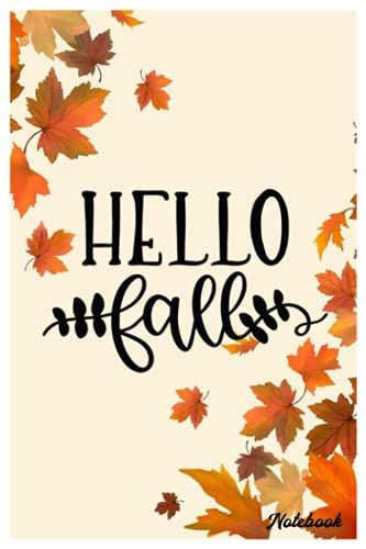 Notebook - Cute Animal Autumn Notebook, Daily Journal, Composition Book Journal, College Ruled, Hello Fall 4: Notebook Blank Lined Ruled 6x9 114 Pages