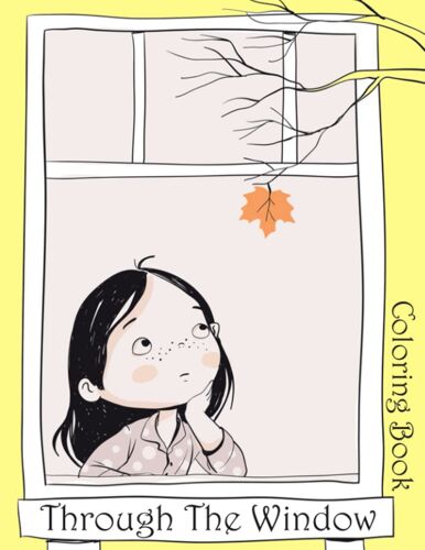 Through The Window Coloring Book: Windows To Another World Coloring Pages With Beautiful Illustrations For All Ages To Relax And Relieve Stress