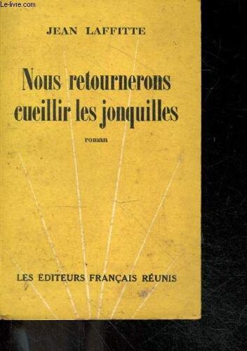 Nous Retournerons Cueillir Les Jonquilles