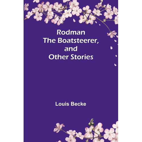 Rodman The Boatsteerer, And Other Stories
