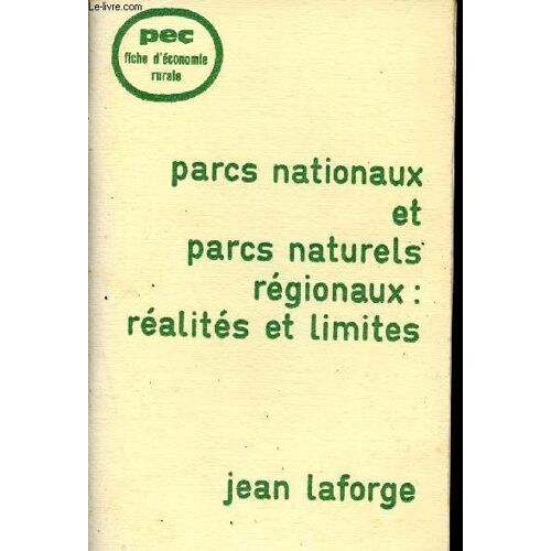 Parcs Nationaux Et Parcs Naturels Régionaux: Réalités Et Limites.