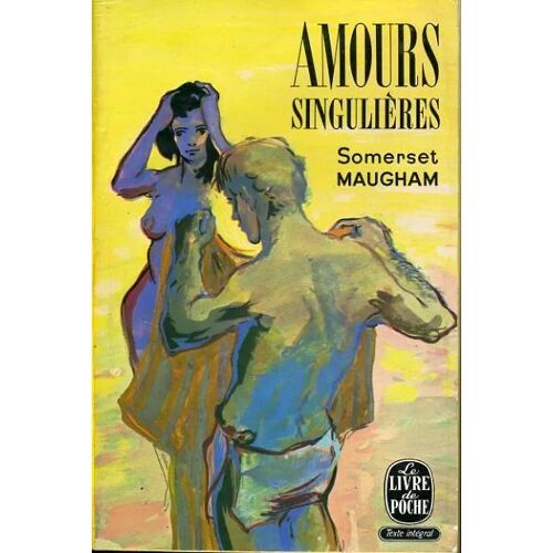 Amours Singulières - Somerset Maugham (Livre De Poche - 1969)
