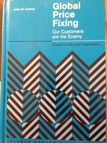 Global Price Fixing: Our Customers Are The Enemy
