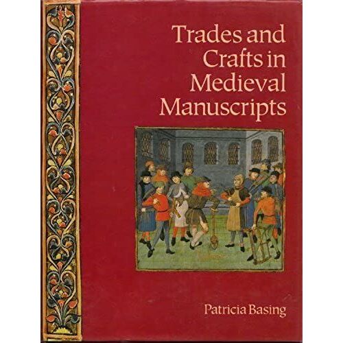 Trades And Crafts In Mediaeval Manuscripts