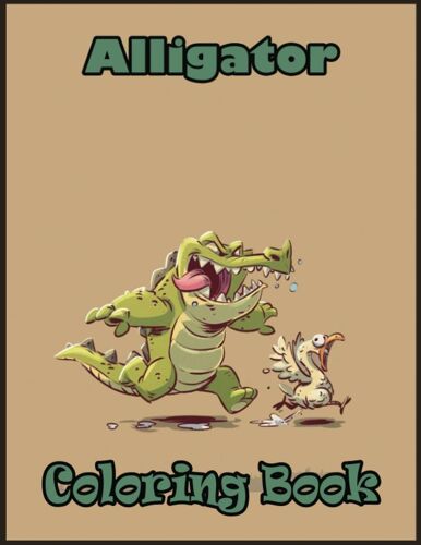 Alligator Coloring Book: Cute Alligator Coloring Pages For Kids, Give Your Children Funny Times, Gifts For Holliday