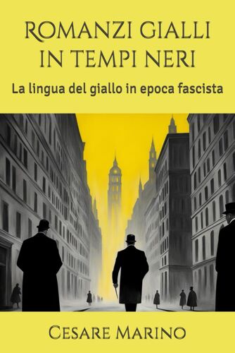 Romanzi Gialli In Tempi Neri: La Lingua Del Giallo In Epoca Fascista