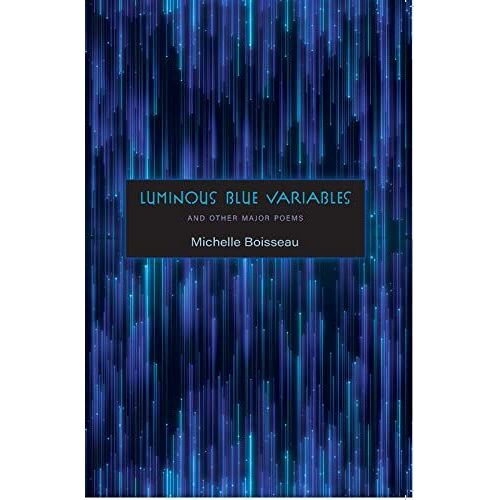 Luminous Blue Variables: And Other Major Poems