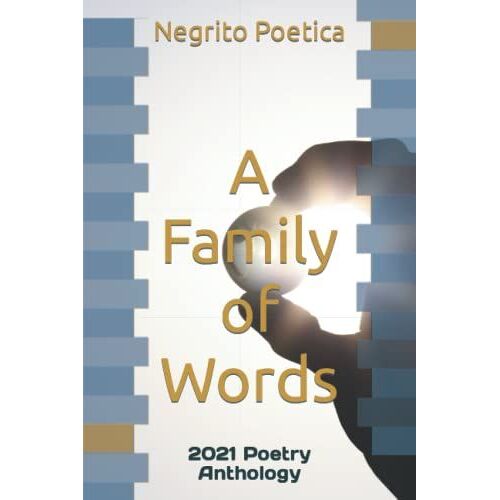 A Family Of Words: : 2021 Poetry Anthology
