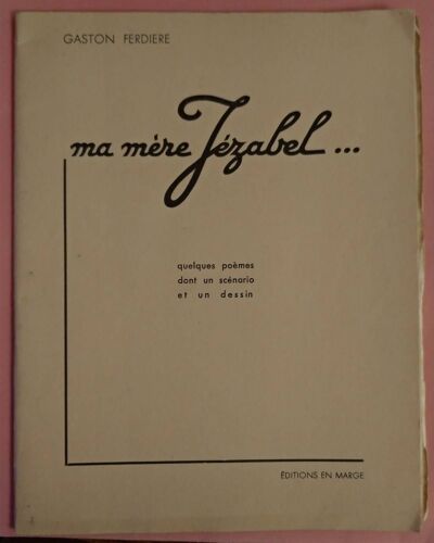 Ma Mère Jézabel : Quelques Poèmes Dont Un Scénario Et Un Dessin