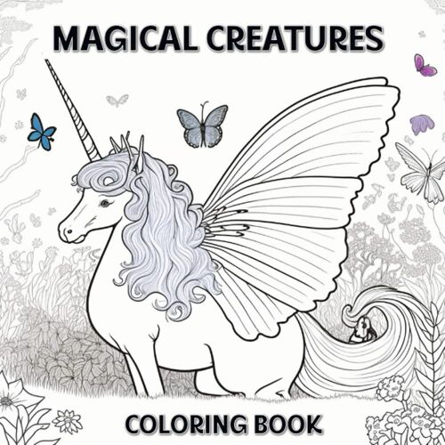 Magical Creatures Coloring Book: Discover The Wonders Of Mythical Creatures In Vibrant Colors