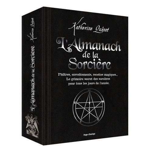 L'almanach De La Sorcière - Philtres, Envoûtements, Recettes Magiques - Le Grimoire Secret Des Sorcières Pour Tous Les Jours De L'année