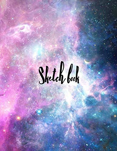Sketch Book: Notebook For Drawing, Writing, Painting And Sketching With Galaxy Cover