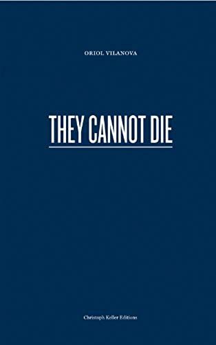 They Cannot Die / Ells No Poden Morir (Christoph Keller Editions)