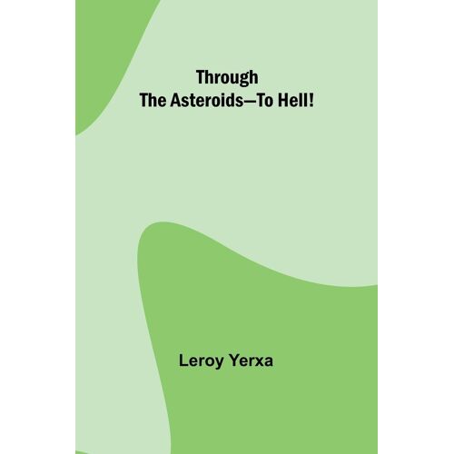 Through The Asteroids-To Hell!