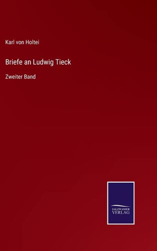 Briefe An Ludwig Tieck