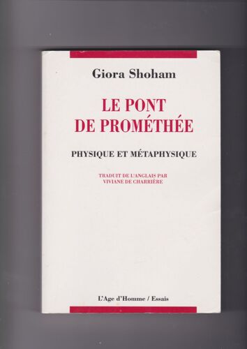 Le Pont De Prométhée - Physique Et Métaphysique
