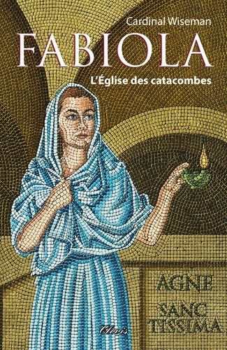 Fabiola Ou L'eglise Des Catacombes