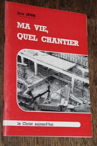 Ma Vie, Quel Chantier. Le Christ Aujourd'hui. Supplément À "En Équipe Pour L'action" N°96 Avril 1967