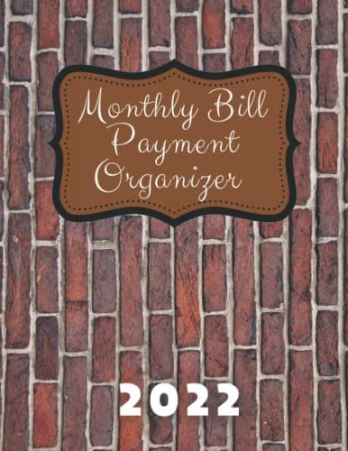 Monthly Bill Payment Organizer: Bill Payment Organizer Log Book Monthly Bill Planner Notebook | Expense And Bill Tracker | 8.5 X 11|