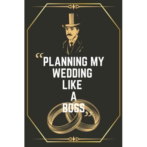 Planning My Wedding Like A Boss: Wedding Notebook,Wedding Planning Book ,Organizer Planner,Planner Book,Wedding Planner,Calendar Planner