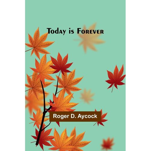 Today Is Forever