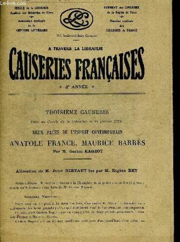 Troisieme Causerie Faite Au Cercle De La Librairie Le 15 Fevrier 1924 Deux Faces De L Esprit Contemporain Anatole France Maurice Barres. Allocution De M. Jumes Bertaut Lue Par M. Eugene Rey