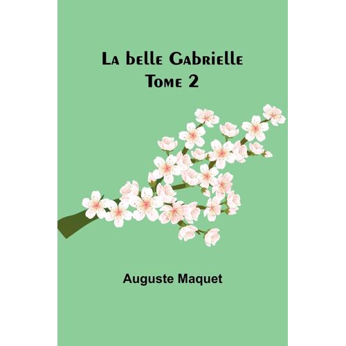 La Belle Gabrielle - Tome 2