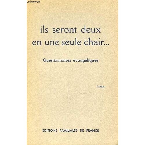 Ils Seront Deux En Une Seule Chair - Questionnaires Evangeliques Pour Le Temps Present.
