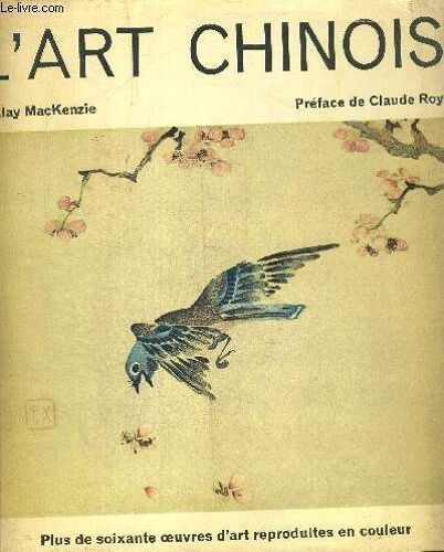 L Art Chinois. Preface De Claude Roy. Texte Francais Guerard.
