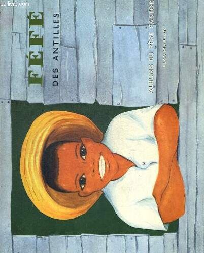 Fefe Des Antilles. Images De Lucile Butel. Les Albums Du Pere Castor