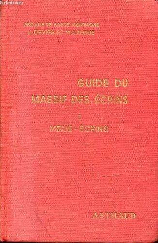 Guide Du Massif Des Ecrins - Tome 1 : Meije-Ecrins-Ailefroide-Pelvoux-Bans-Olan-Muzelle.