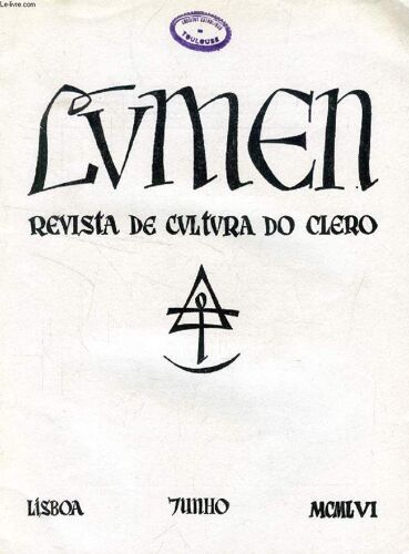 Lumen, Revista De Cultura Do Clero, Vol. Xx, N° 6, Junho 1956 (Sumario: Notas, Por A. C. Francisco Wakkers - Um Centenário. Zacarias De Oliveira - Universidade E Mentalidade Católica. Mons. ...