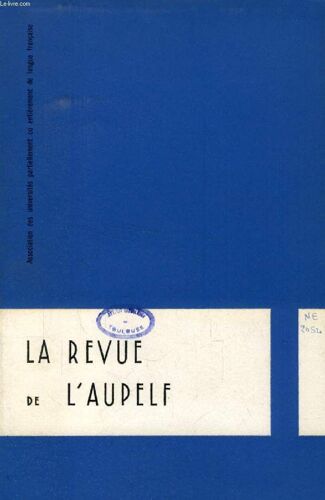 La Revue De L'aupelf, Vol. 5, N° 1, Printemps 1967 (Sommaire: Politique De La Recherche, Politique De La Culture, Par M. Pierre Auger Un Doctorat Européen Des Sciences Appliquées: Pourquoi ...