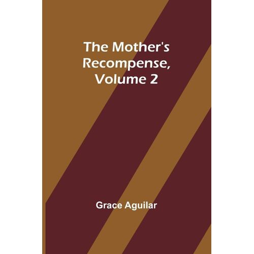 The Mother's Recompense, Volume 2