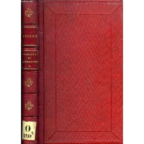 Histoire De Charles Ier, Depuis Son Avenement Jusqu'a Sa Mort (1625-1649), Tome Ii