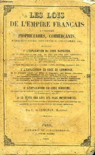 Les Lois De L'empire Francais Mises A La Portee Des Proprietaires, Commercants, Manufacturiers, Industriels, Locataires, Etc.