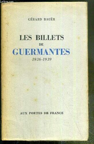 Les Billets De Guermantes 1936-1939 - Tome Ii.