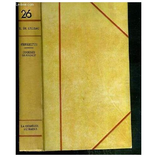 La Comedie Humaine - Tome 26. Pierrette - Eugenie Grandet - Exemplaire N°3806.