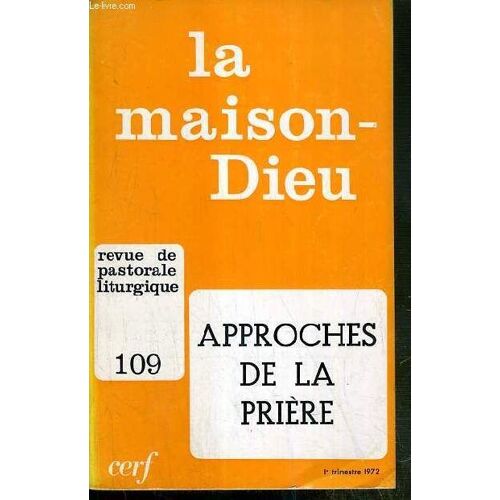 La Maison-Dieu - N°109 - 1e Trimestre 1972 - Revue De Pastorale Liturgie - Approches De La Priere