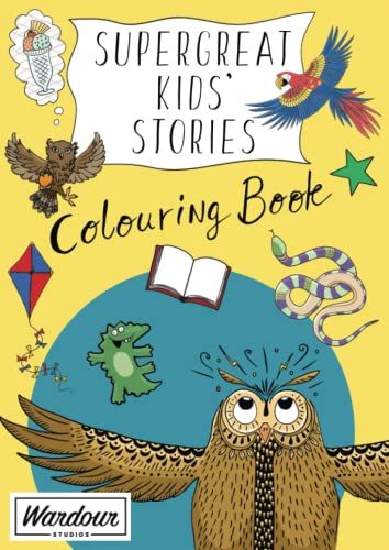 Super Great Kids' Stories Colouring Book: 12 Wonderful Illustrations To Colour Based On The Popular Children's Podcast