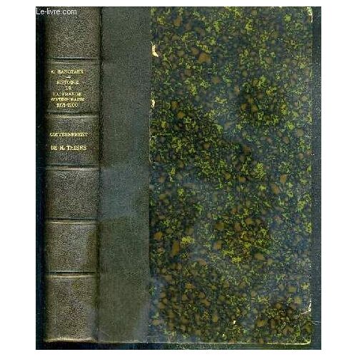 Histoire De La France Contemporaine (1871-1900) - Tome I. Le Gouvernement De M. Thiers