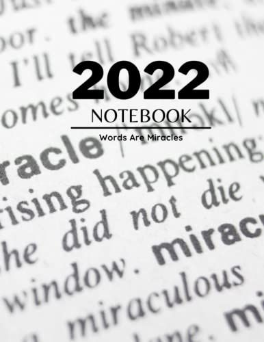Notebook 2022 Words Are Miracles: 2022 Appointment Calendars Datebooks Books Organizer | Words Have Power Journal Planner 2022 | Hourly Schedule | ... To-Do List | 8.5 X 11" | Matte Finish Cover