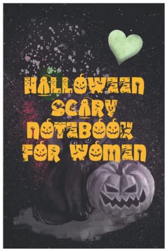 Halloween Scary Notebook For Women: Lined Journal Horror, Gifts For Girls & Women