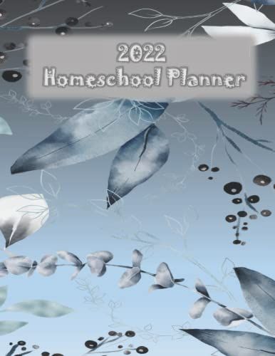 2022 Homeschool Planner: Homeschooling Organizing For Multiple Kids Monthly Calendar And Weekly Lesson Plan.